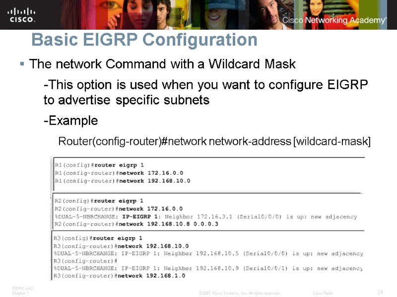 Basic EIGRP Configuration The network Command with a Wildcard Mask -This option is used
